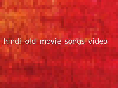 hindi old movie songs video