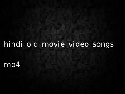hindi old movie video songs mp4