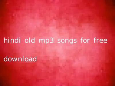 hindi old mp3 songs for free download