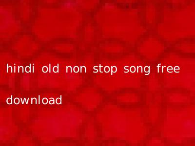 hindi old non stop song free download