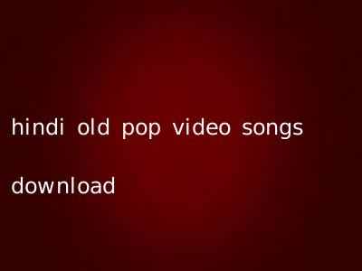 hindi old pop video songs download