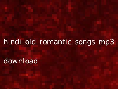 hindi old romantic songs mp3 download
