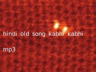 hindi old song kabhi kabhi mp3