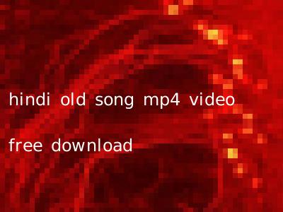 hindi old song mp4 video free download