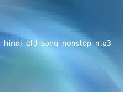 hindi old song nonstop mp3