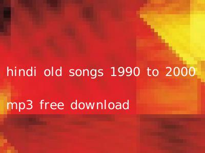 hindi old songs 1990 to 2000 mp3 free download