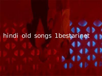 hindi old songs 1bestarinet