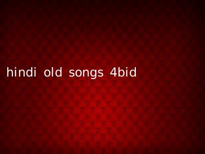 hindi old songs 4bid