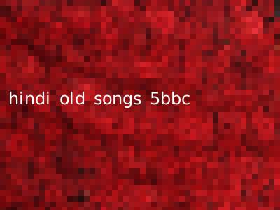 hindi old songs 5bbc