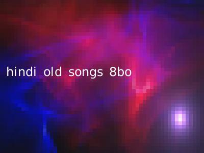 hindi old songs 8bo