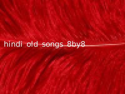 hindi old songs 8by8