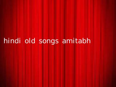 hindi old songs amitabh