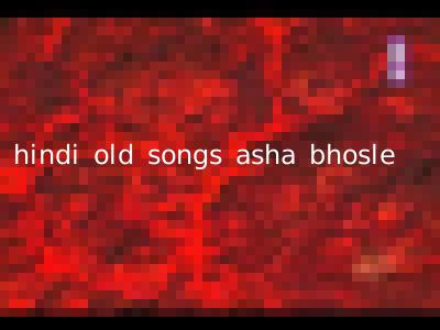 hindi old songs asha bhosle