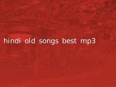 hindi old songs best mp3