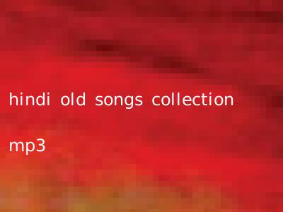 hindi old songs collection mp3