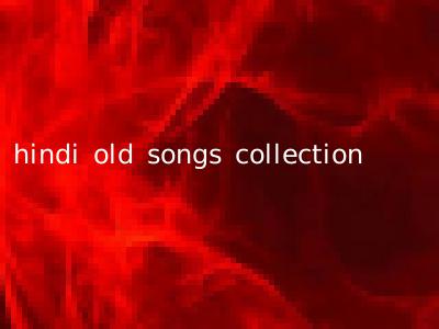 hindi old songs collection