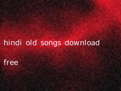 hindi old songs download free