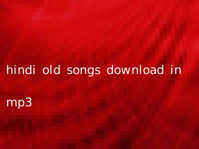 hindi old songs download in mp3