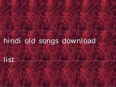 hindi old songs download list