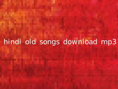 hindi old songs download mp3