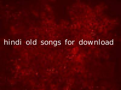hindi old songs for download