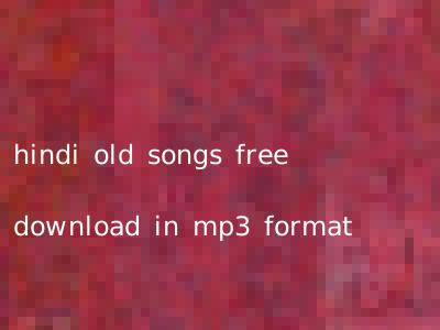 hindi old songs free download in mp3 format