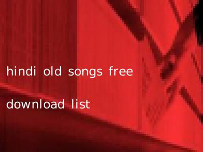 hindi old songs free download list