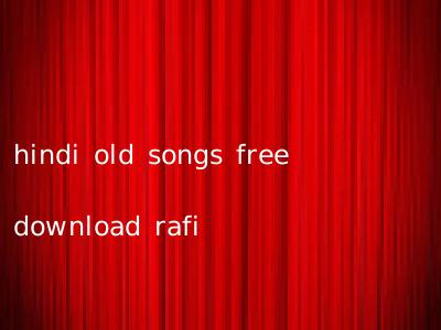 hindi old songs free download rafi