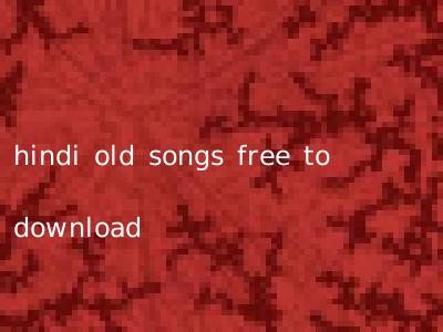 hindi old songs free to download