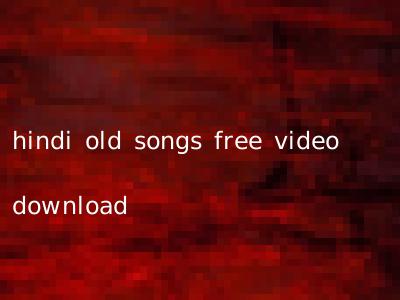 hindi old songs free video download