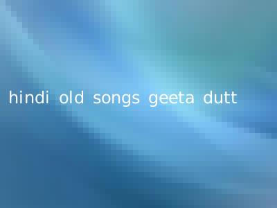hindi old songs geeta dutt