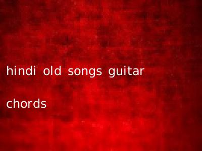 hindi old songs guitar chords