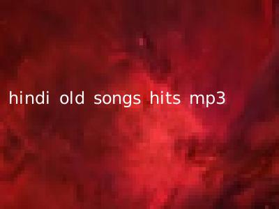 hindi old songs hits mp3