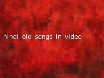 hindi old songs in video