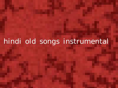 hindi old songs instrumental