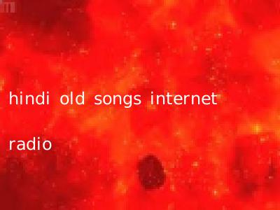 hindi old songs internet radio