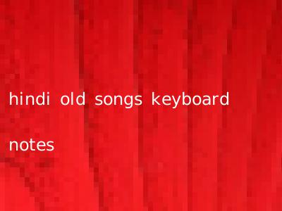 hindi old songs keyboard notes
