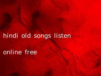 hindi old songs listen online free