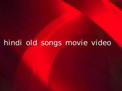 hindi old songs movie video
