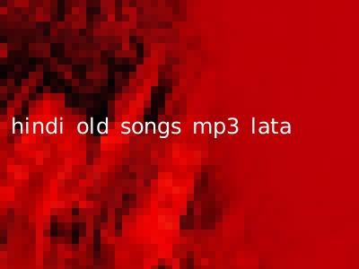 hindi old songs mp3 lata
