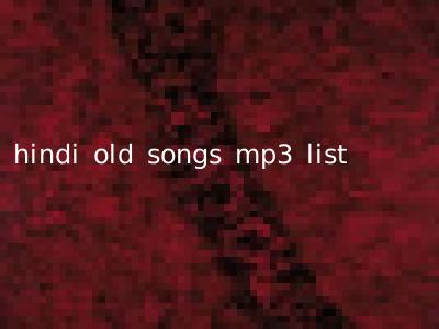 hindi old songs mp3 list