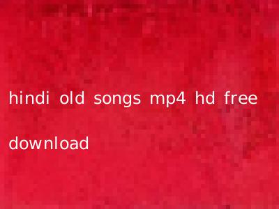 hindi old songs mp4 hd free download