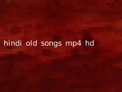 hindi old songs mp4 hd