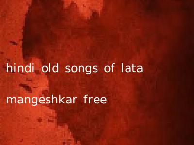 hindi old songs of lata mangeshkar free