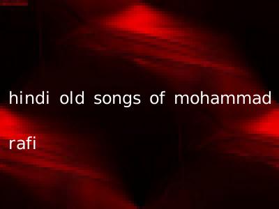 hindi old songs of mohammad rafi