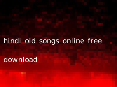 hindi old songs online free download