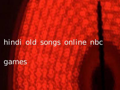 hindi old songs online nbc games