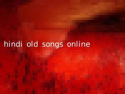 hindi old songs online