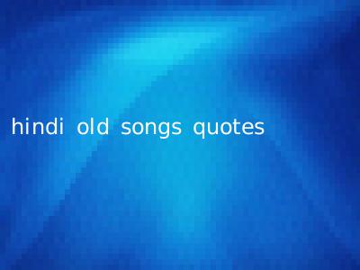 hindi old songs quotes