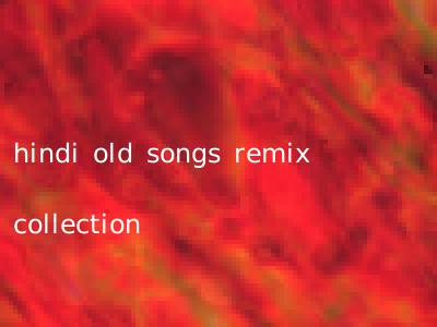 hindi old songs remix collection